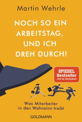 Martin Wehrle: Noch so ein Arbeitstag, und ich dreh durch! 