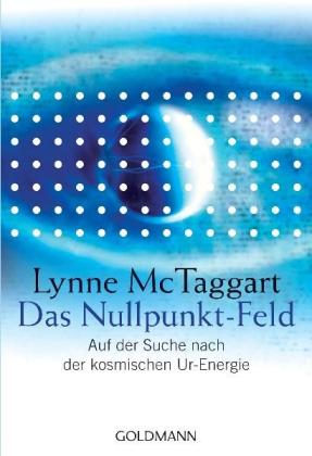 Lynne Mctaggart: Das Nullpunkt-Feld 
