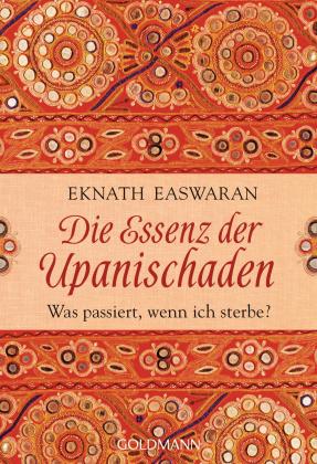 Eknath Easwaran: Die Essenz der Upanischaden 