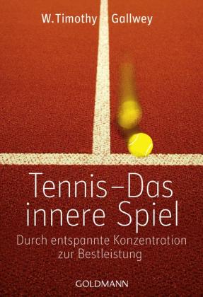 W. Timothy Gallwey: Tennis - Das innere Spiel 