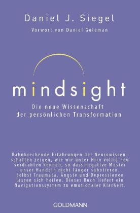 Daniel J. Siegel: Mindsight - Die neue Wissenschaft der persönlichen Transformation 