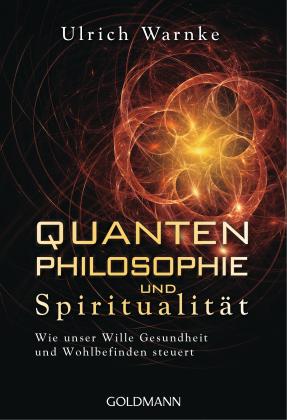 Ulrich Warnke: Quantenphilosophie und Spiritualität 