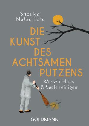 Shoukei Matsumoto: Die Kunst des achtsamen Putzens 