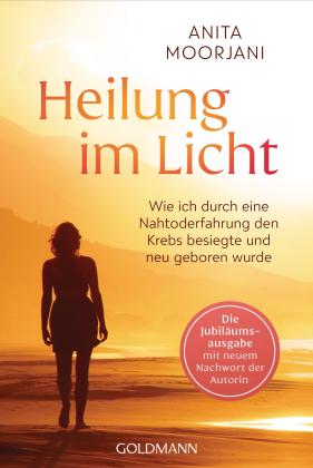 Susanne Kahn-Ackermann, Anita Moorjani: Heilung im Licht 