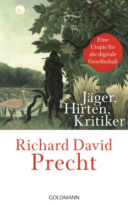 Richard David Precht: Jäger, Hirten, Kritiker 