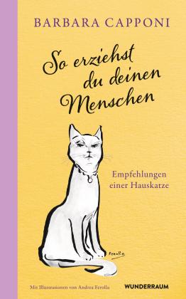 Verena von Koskull, Barbara Capponi, Andrea Ferolla: So erziehst du deinen Menschen 