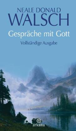 Neale Donald Walsch: Gespräche mit Gott 