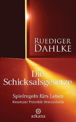 Ruediger Dahlke: Die Schicksalsgesetze 