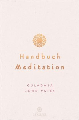Matthew Immergut, Culadasa John Yates: Handbuch Meditation 