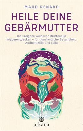 Maud Renard: Heile deine Gebärmutter 