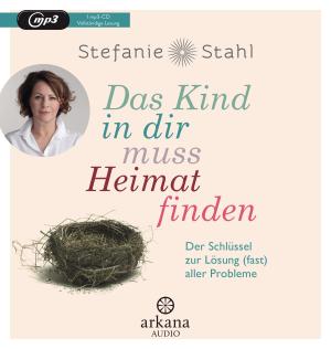 Stefanie Stahl: Das Kind in dir muss Heimat finden 