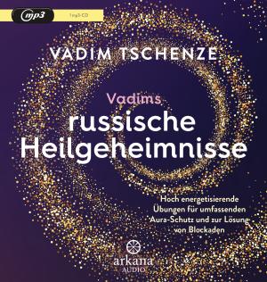 Vadim Tschenze, Dani Felber: Vadims russische Heilgeheimnisse 