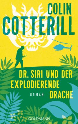 Colin Cotterill: Dr. Siri und der explodierende Drache 
