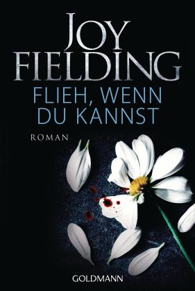 Joy Fielding: Flieh, wenn du kannst 