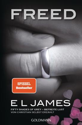 Jeannette Bauroth, Andrea Brandl, Karin Dufner, Sonja Hauser, Christine Heinzius, Ulrike Laszlo, E L James: Freed - Fifty Shades of Grey. Befreite Lust von Christian selbst erzählt 