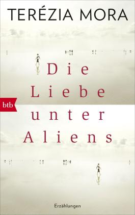 Terézia Mora: Die Liebe unter Aliens 