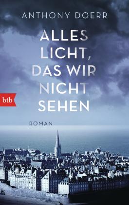 Anthony Doerr: Alles Licht, das wir nicht sehen 