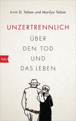 Irvin D. Yalom, Marilyn Yalom: Unzertrennlich 