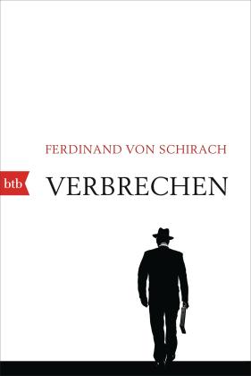 Ferdinand von Schirach, Ferdinand von Schirach, Ferdinand von von Schirach: Verbrechen 