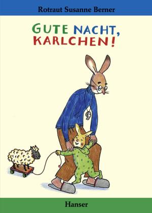 Rotraut Susanne Berner: Gute Nacht, Karlchen! 