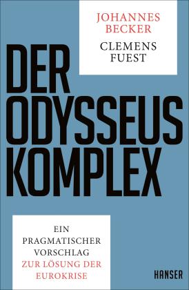 Johannes Becker, Clemens Fuest: Der Odysseus-Komplex 