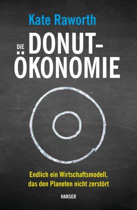 Kate Raworth: Die Donut-Ökonomie 