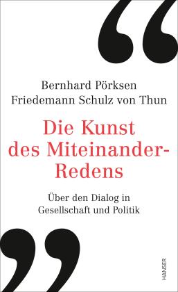 Bernhard Pörksen, Friedemann Schulz von Thun: Die Kunst des Miteinander-Redens 