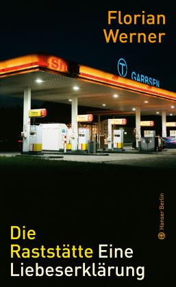 Florian Werner: Die Raststätte 