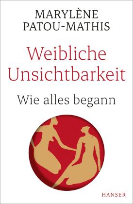 Marylène Patou-Mathis: Weibliche Unsichtbarkeit 