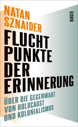 Natan Sznaider: Fluchtpunkte der Erinnerung 