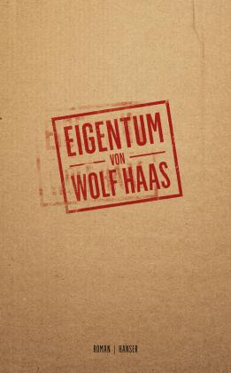 Wolf Haas: Eigentum 