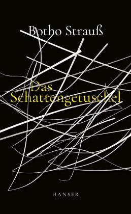 Botho Strauß: Das Schattengetuschel 