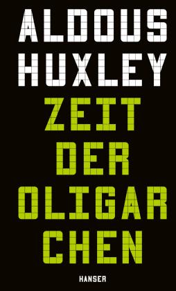 Aldous Huxley: Zeit der Oligarchen 