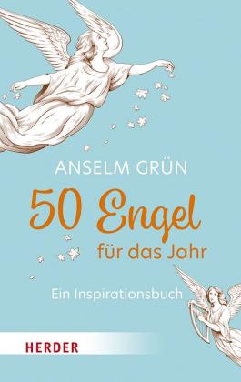 Anselm Grün: 50 Engel für das Jahr 
