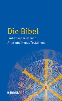 Bischöfe Deutschlands, Österreichs, der Schweiz u.a., der Schweiz u.a. Bischöfe Deutschlands, Österreichs, der Schweiz u.a.: Die Bibel 