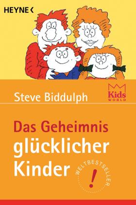 Steve Biddulph, Allan Storman: Das Geheimnis glücklicher Kinder 