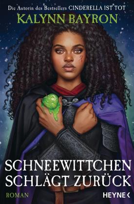 Bettina Hengesbach, Kalynn Bayron: Schneewittchen schlägt zurück 