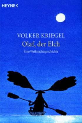 Volker Kriegel: Olaf, der Elch 
