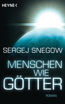 Sergej Snegow: Menschen wie Götter 