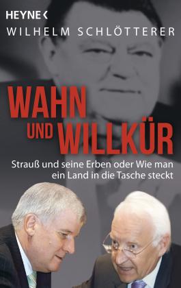 Wilhelm Schlötterer: Wahn und Willkür 
