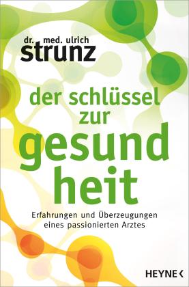 Ulrich Strunz: Der Schlüssel zur Gesundheit 