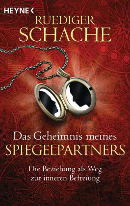 Ruediger Schache: Das Geheimnis meines Spiegelpartners 