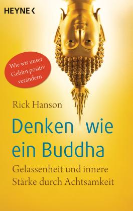 Rick Hanson: Denken wie ein Buddha 