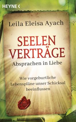 Leila Eleisa Ayach: Seelenverträge. Absprachen in Liebe 