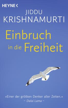 Jiddu Krishnamurti: Einbruch in die Freiheit 