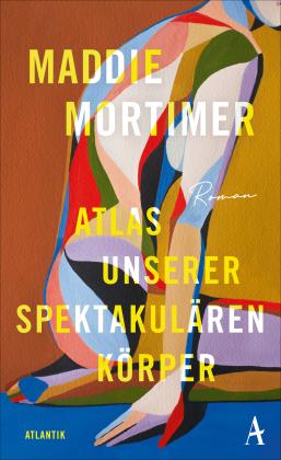 Maddie Mortimer: Atlas unserer spektakulären Körper 