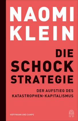 Naomi Klein: Die Schock-Strategie 