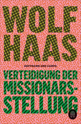 Wolf Haas: Verteidigung der Missionarsstellung 
