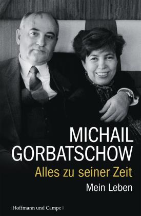 Michail Gorbatschow: Alles zu seiner Zeit 