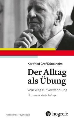 Karlfried Graf Dürckheim, Karlfried von Dürckheim: Der Alltag als Übung 